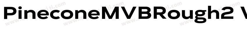 PineconeMVBRough2 Wide字体转换